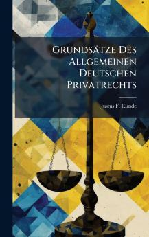 GrundsÃ¤tze Des Allgemeinen Deutschen Privatrechts
