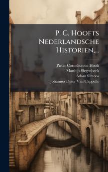 P. C. Hoofts Nederlandsche Historien...