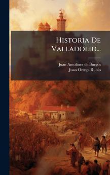 Historia De Valladolid...
