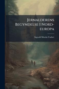 Jernalderens Begyndelse I Nord-europa