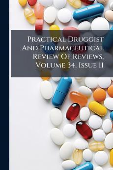Practical Druggist And Pharmaceutical Review Of Reviews Volume 34 Issue 11