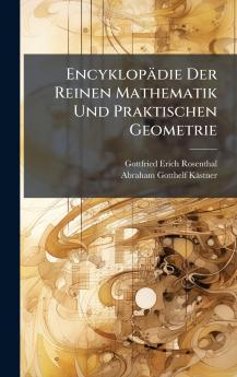 EncyklopÃ¤die Der Reinen Mathematik Und Praktischen Geometrie