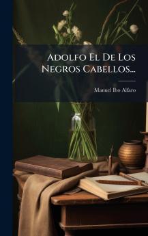 Adolfo El De Los Negros Cabellos...