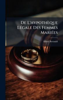 De L'hypothÃ¨que LÃ©gale Des Femmes MariÃ©es