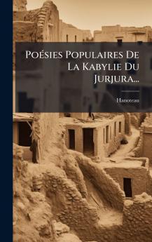 PoÃ©sies Populaires De La Kabylie Du Jurjura...