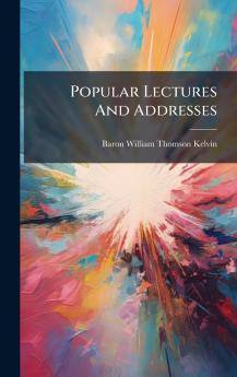 Popular Lectures And Addresses