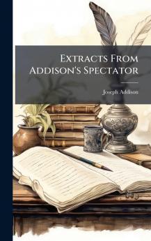 Extracts From Addison's Spectator