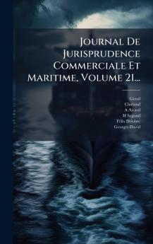 Journal De Jurisprudence Commerciale Et Maritime Volume 21...