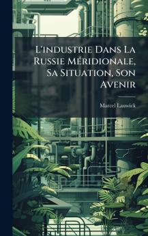 L'industrie Dans La Russie MÃ©ridionale Sa Situation Son Avenir