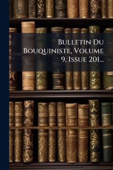 Bulletin Du Bouquiniste Volume 9 Issue 201...