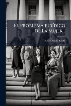 El Problema JurÃ­dico De La Mujer...