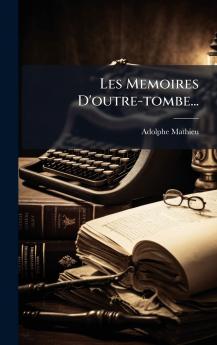 Les Memoires D'outre-tombe...