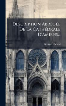 Description AbrÃ©gÃ©e De La CathÃ©drale D'amiens...
