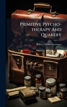 Primitive Psycho-therapy And Quakery