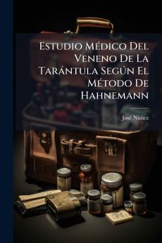 Estudio MÃ©dico Del Veneno De La TarÃ¡ntula SegÃºn El MÃ©todo De Hahnemann