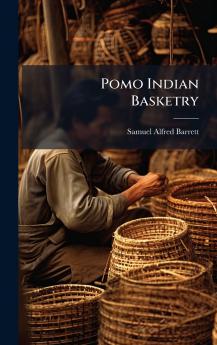 Pomo Indian Basketry