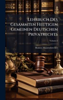 Lehrbuch Des Gesammten Heutigen Gemeinen Deutschen Privatrechts