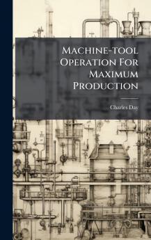 Machine-tool Operation For Maximum Production