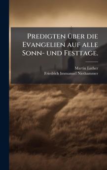 Predigten Ã¼ber die Evangelien auf alle Sonn- und Festtage.