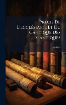 PrÃ©cis De L'ecclÃ©siaste Et Du Cantique Des Cantiques