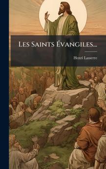 Les Saints Ã?vangiles...