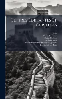 Lettres Ã?difiantes Et Curieuses