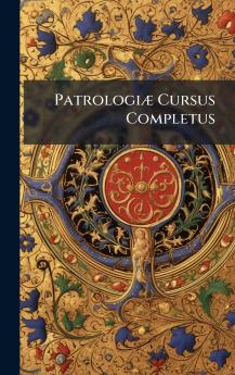 PatrologiÃ¦ Cursus Completus