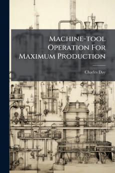 Machine-tool Operation For Maximum Production
