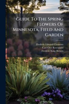 Guide To The Spring Flowers Of Minnesota Field And Garden