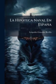 La Hipoteca Naval En EspaÃ±a