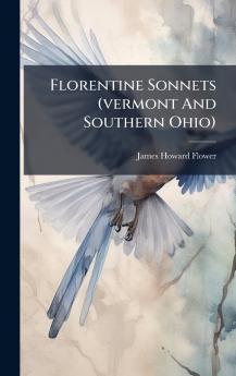 Florentine Sonnets (vermont And Southern Ohio)