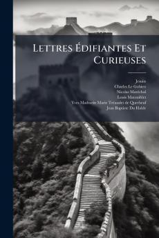 Lettres Ã?difiantes Et Curieuses