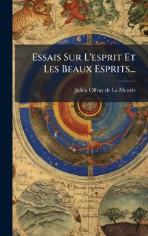 Essais Sur L'esprit Et Les Beaux Esprits...