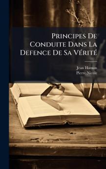 Principes De Conduite Dans La Defence De Sa VÃ©ritÃ©