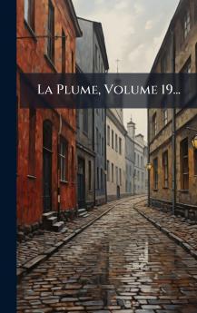 La Plume Volume 19...