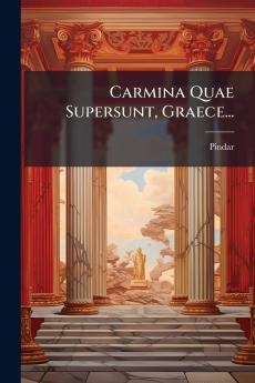 Carmina Quae Supersunt Graece...