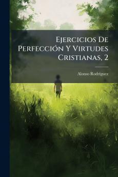 Ejercicios De PerfecciÃ³n Y Virtudes Cristianas 2
