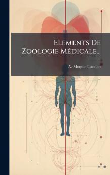 Elements De Zoologie MÃ©dicale...