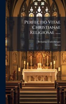 Perfectio Vitae Christianae Religiosae ......