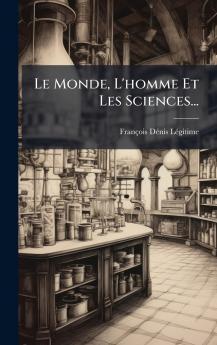 Le Monde L'homme Et Les Sciences...