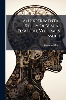 An Experimental Study Of Visual Fixation Volume 8 Issue 4