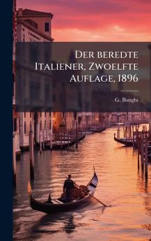 Der beredte Italiener Zwoelfte Auflage 1896