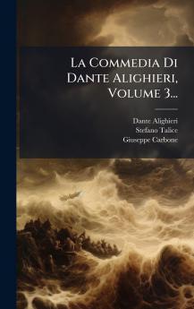La Commedia Di Dante Alighieri Volume 3...