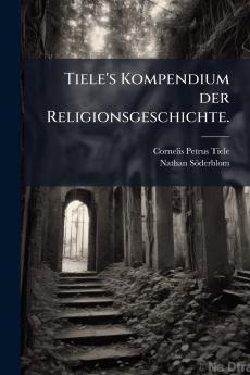 Tiele's Kompendium der Religionsgeschichte.