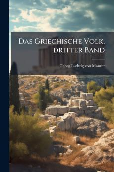 Das Griechische Volk dritter Band