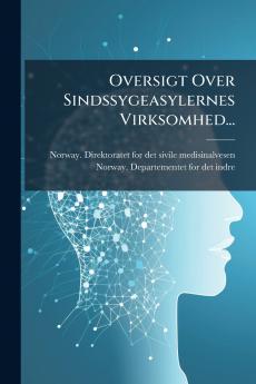 Oversigt Over Sindssygeasylernes Virksomhed...
