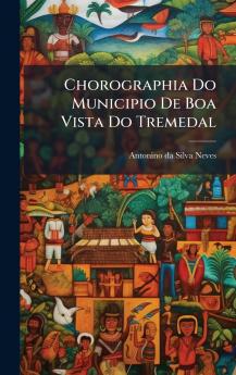 Chorographia Do Municipio De Boa Vista Do Tremedal