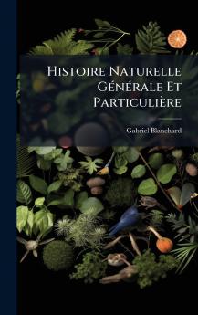 Histoire Naturelle GÃ©nÃ©rale Et ParticuliÃ¨re