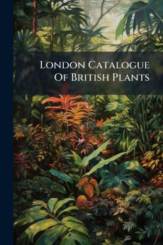 London Catalogue Of British Plants