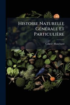 Histoire Naturelle GÃ©nÃ©rale Et ParticuliÃ¨re